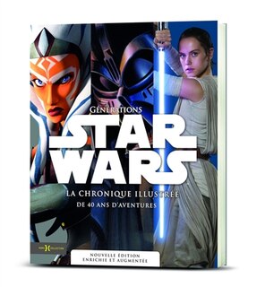 Front cover_Génération Star Wars La chronique illustrée de 40 ans d'aventure