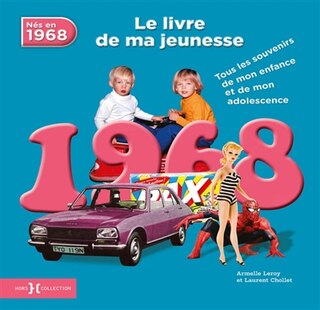 Couverture_Nés en 1968 : le livre de ma jeunesse : tous les souvenirs de mon enfance et de mon adolescence