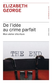 Front cover_De l'idée au crime parfait : mon atelier d'écriture