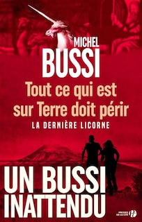 Couverture_Tout ce qui est sur Terre doit périr : la dernière licorne