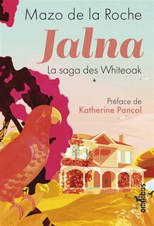 Jalna: la saga des Whiteoak, Vol. 1