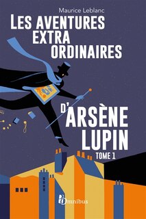 Couverture_Les aventures extraordinaires d'Arsène Lupin, Vol. 1