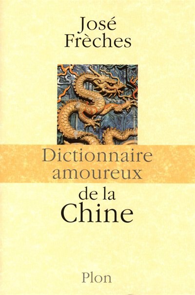 Couverture_Dictionnaire amoureux de la Chine