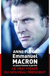 Front cover_Emmanuel Macron, un jeune homme si parfait