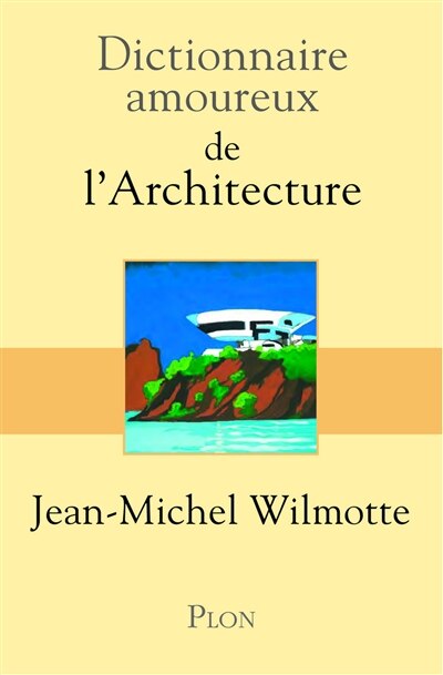 Front cover_Dictionnaire amoureux de l'architecture
