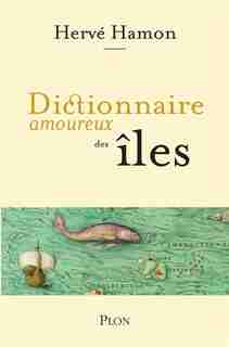Dictionnaire Amoureux Des Îles de Hervé Hamon