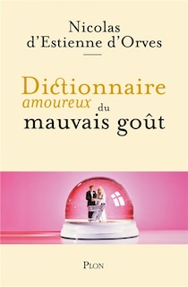 Front cover_Dictionnaire amoureux du mauvais goût
