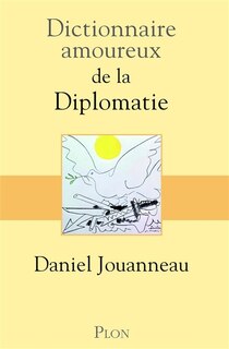 Front cover_Dictionnaire amoureux de la diplomatie