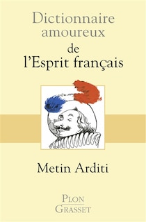 Front cover_Dictionnaire amoureux de l'esprit français