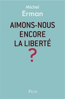 Front cover_Aimons-nous encore la liberté ?