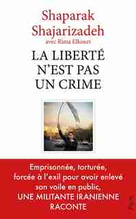 La liberté n'est pas un crime de SHAPARAK SHAJARIZADEH