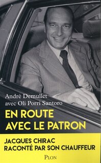 Front cover_En route avec le patron : Jacques Chirac raconté par son chauffeur