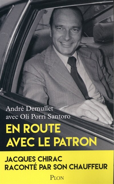 Front cover_En route avec le patron : Jacques Chirac raconté par son chauffeur