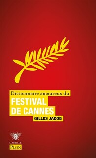 Couverture_Dictionnaire Amoureux Du Festival De Cannes