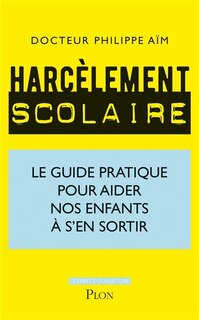 Front cover_Harcèlement scolaire : le guide pratique pour aider nos enfants à s'en sortir