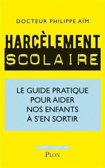 Front cover_Harcèlement scolaire : le guide pratique pour aider nos enfants à s'en sortir