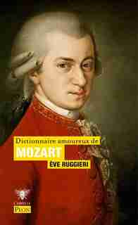 Dictionnaire amoureux de Mozart de Eve Ruggieri