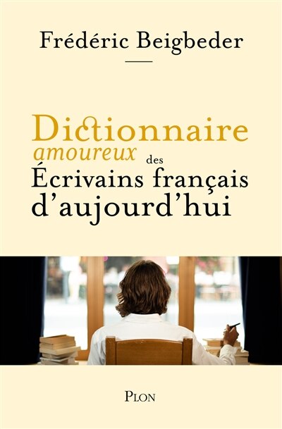 Front cover_Dictionnaire amoureux des écrivains français d'aujourd'hui