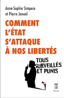 Front cover_Comment l'Etat s'attaque à nos libertés : tous surveillés et punis