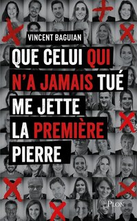 Front cover_Que celui qui n'a jamais tué me jette la première pierre