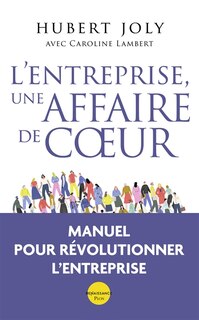 Couverture_L'entreprise, une affaire de coeur : libérer la magie humaine au service du bien commun