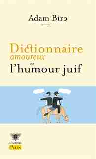 Dictionnaire amoureux de l'humour juif de Adam Biro