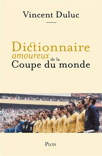 Front cover_Dictionnaire amoureux de la coupe du monde