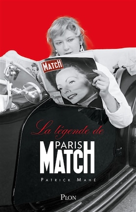 La légende de Paris Match: 75 ans de A à Z