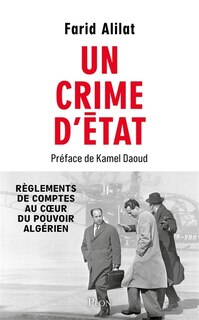 Front cover_Un crime d'Etat : règlements de comptes au coeur du pouvoir algérien