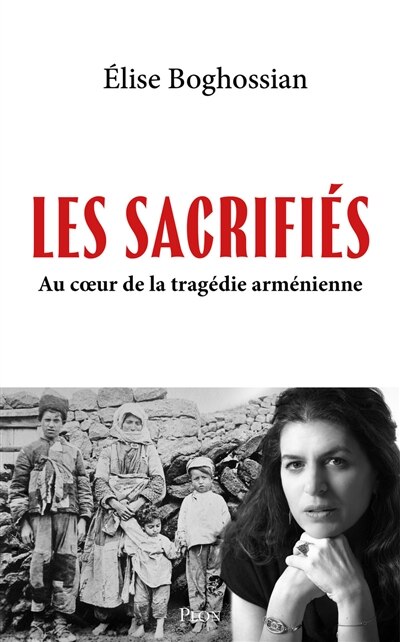 Couverture_Les sacrifiés : au coeur de la tragédie arménienne : récit