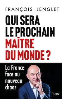 Front cover_Qui sera le prochain maître du monde ?
