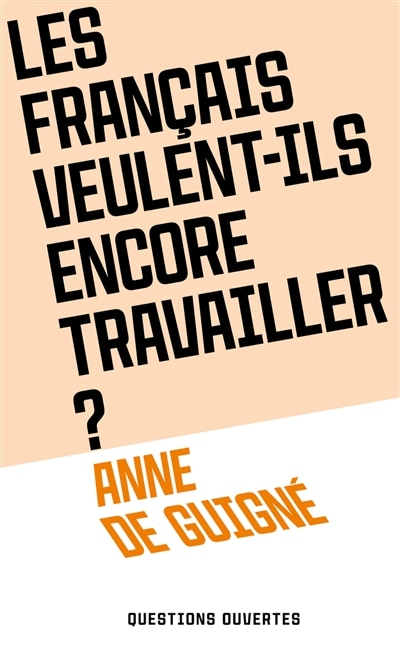 Couverture_Les Fran&ccedil;ais veulent-ils encore travailler ?