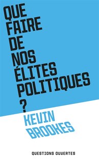 Front cover_Que faire de nos &eacute;lites politiques ?