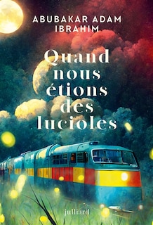 Couverture_L' Quand nous étions des lucioles