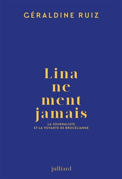 Couverture_Lina ne ment jamais : la journaliste et la voyante de Brocéliande