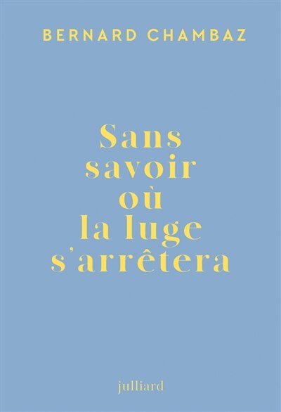 Front cover_Sans savoir o&ugrave; la luge s'arr&ecirc;tera