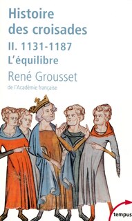 Front cover_Histoire des croisades et du royaume franc de Jérusalem, Vol. 2. 1131-1187 : l'équilibre