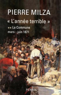 Front cover_L'année terrible, Vol. 2. La Commune : mars-juin 1871
