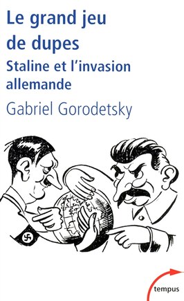 GRAND JEU DE DUPES -LE: Staline et l'invasion allemande