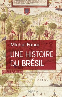 Couverture_Une histoire du Brésil : naissance d'une nation