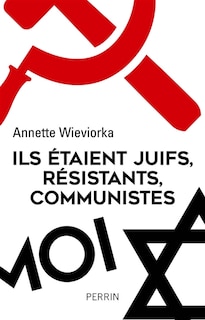 Front cover_Ils étaient juifs, résistants, communistes