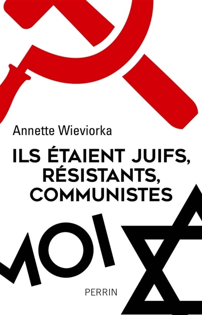 Front cover_Ils étaient juifs, résistants, communistes
