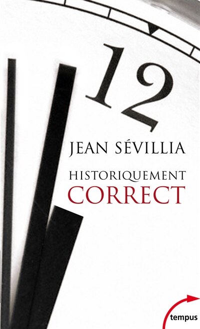 Couverture_Historiquement correct : pour en finir avec le passé unique