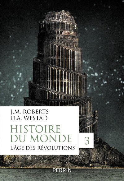 Front cover_Histoire du monde, Vol. 3. L'âge des révolutions