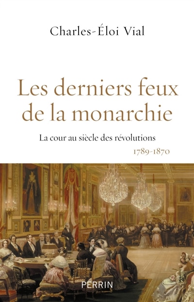 Front cover_Les derniers feux de la monarchie