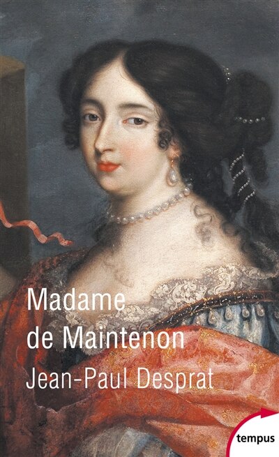 Front cover_Madame de Maintenon (1635-1719) ou Le prix de la réputation