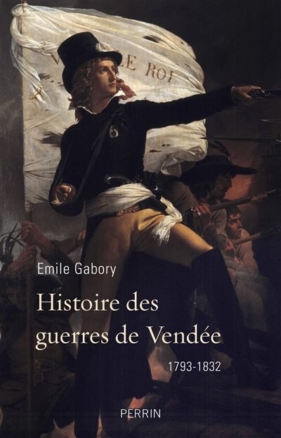 Couverture_HIST.DES GUERRES DE VENDEE 1793-1832