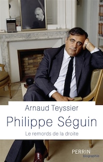 Couverture_Philippe S&eacute;guin : le remords de la droite