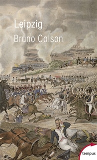 Front cover_Leipzig : la bataille des nations : 16-19 octobre 1813