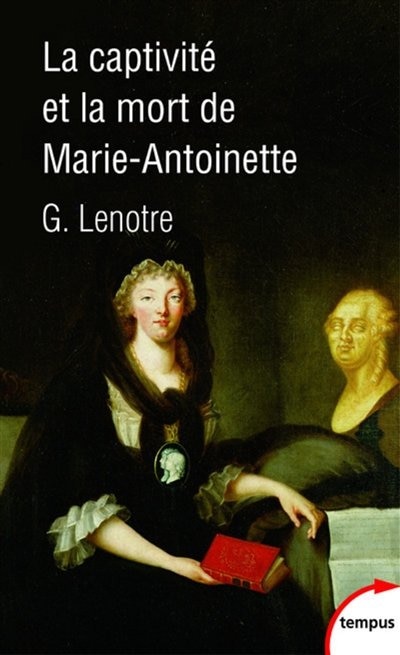 Couverture_La captivité et la mort de Marie-Antoinette